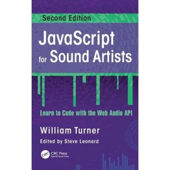 JavaScript for Sound Artists: Learn to Code with the Web Audio API