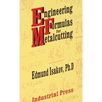 Industrial Press, Inc. Engineering Formulas For Metalcutting