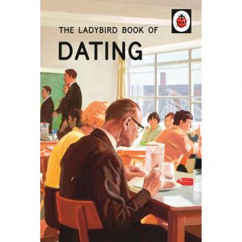 The Ladybird Book of Dating by Joel Morris, Jason Hazeley (Hardcover, 2015)