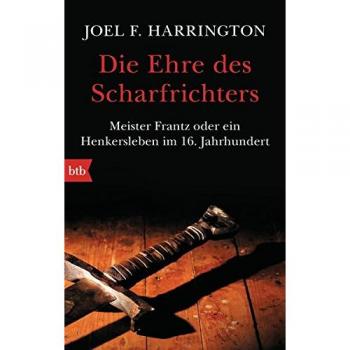 Harrington, Joel F.: Die Ehre des Scharfrichters