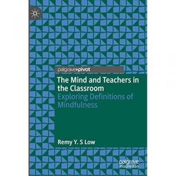 The Mind and Teachers in the Classroom: Exploring Definitions of Mindfulness