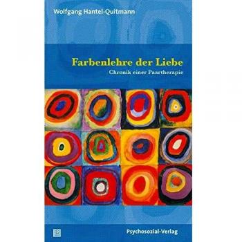 Farbenlehre der Liebe: Chronik einer Paartherapie