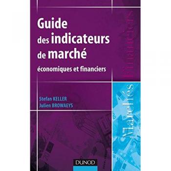 Guide des indicateurs de marché : Economiques et financiers
