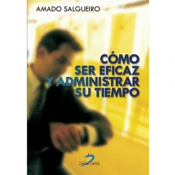 Cómo ser eficaz y administrar su tiempo