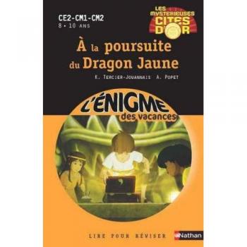 Les mystérieuses cités d'or, Tome 2 : A la poursuite du Dragon Jaune : CE2-CM1-CM2