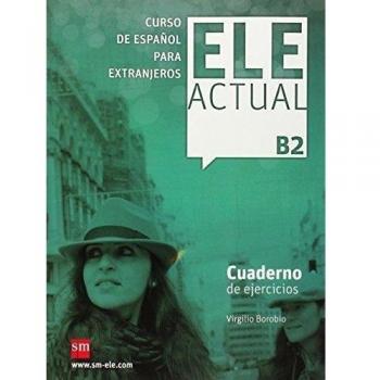 ELE ACTUAL B2. Cuaderno de ejercicios