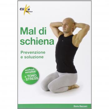 Mal di schiena. Prevenzione e soluzione