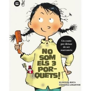 NO SOM ELS TRES PORQUETS. UN CONTE PER DEIXAR DE SER MARRANETS