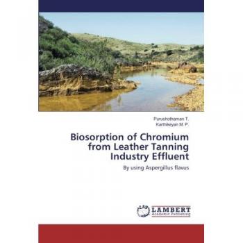 Biosorption of Chromium from Leather Tanning Industry Effluent: By using Aspergillus flavus