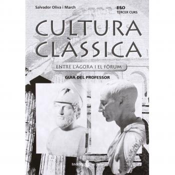 Cultura clàssica. Entre l¿àgora i el fòrum. Segon cicle. Guia del professor (Tapa blanda).