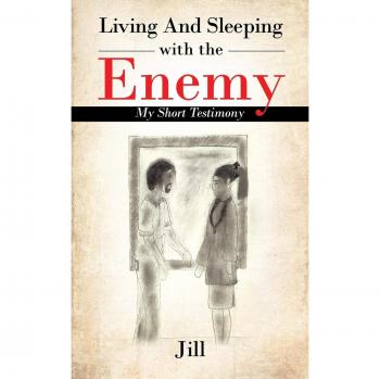 Living And Sleeping With The Enemy: My Short Testimony