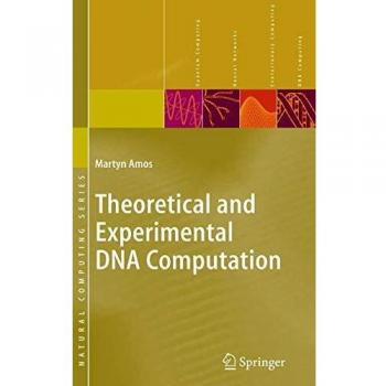 Theoretical and Experimental DNA Computation (Natural Computing Series)