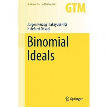 Binomial Ideals (Graduate Texts in Mathematics, 279, Band 279)