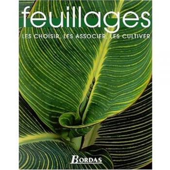 David Joyce Feuillages. Les Choisir, Les Associer, Les Cultiver (Hors Collection)