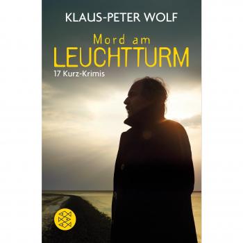 Klaus-Peter Wolf Mord Am Leuchtturm: 17 Krimi-Erzählungen