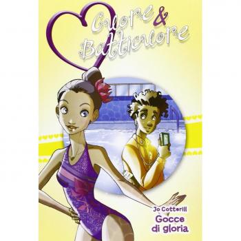 Gocce di gloria. Cuore & batticuore