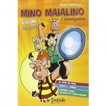 Le origini. Mino Maialino l'investigatore