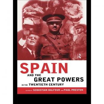 Spain and the Great Powers in the Twentieth Century
