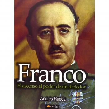 Franco, el ascenso al poder de un dictador