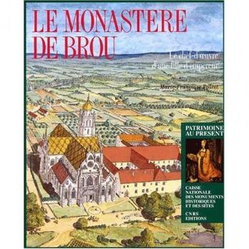 Le monastère de Brou. Le chef-d'oeuvre d'une fille d'empereur (Patrimoine au Presen)