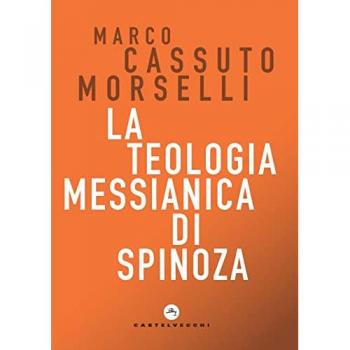 La teologia messianica di Spinoza Marco Cassuto Morselli