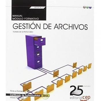Manual. Gestión de archivos (Transversal: MF0978_2). Certificados de profesionalidad