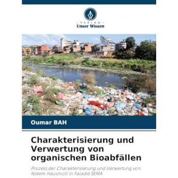 Bah, Oumar: Charakterisierung und Verwertung von organischen Bioabfällen