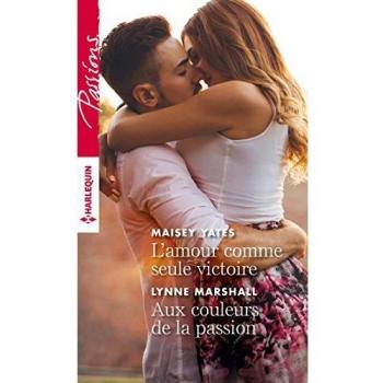 L'amour comme seule victoire ; Aux couleurs de la passion