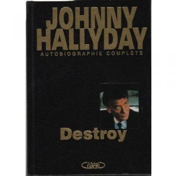 DESTROY. Autobiographie complète (Lafon Michel)