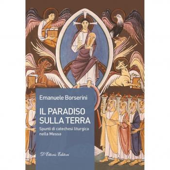 Il Paradiso sulla terra. Spunti di catechesi liturgica nella Messa