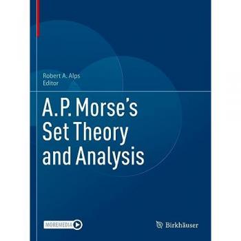 A.P. Morse¿s Set Theory and Analysis