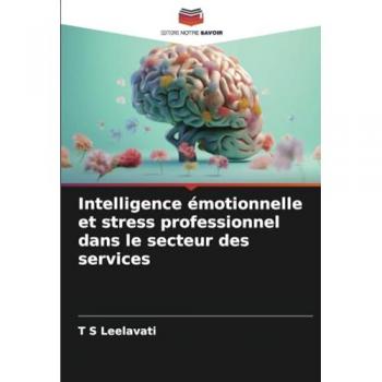 Leelavati, T S: Intelligence émotionnelle et stress professionnel dans le secteur des services