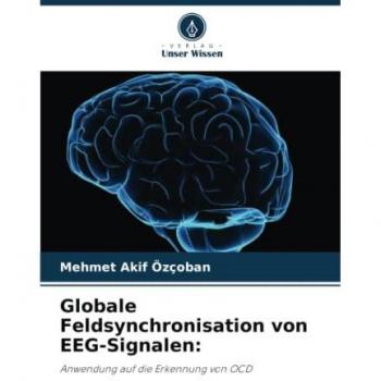 Globale Feldsynchronisation von EEG-Signalen:: Anwendung auf die Erkennung von OCD
