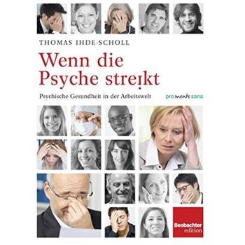 Wenn die Psyche streikt: Psychische Gesundheit in der Arbeitswelt