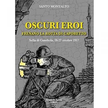 Oscuri eroi frenano la rotta di Caporetto. Sella di Canebola, 26-27 ottobre 1917