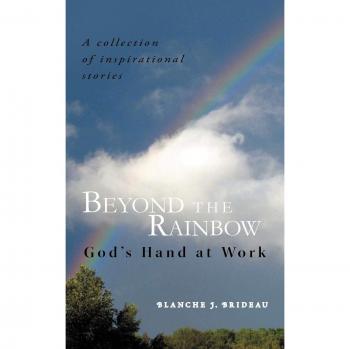 Beyond The Rainbow: God's Hand At Work