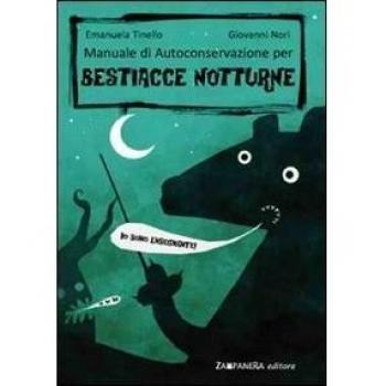 Manuale di autoconservazione per bestiacce notturne. Ediz. illustrata