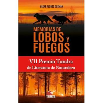 MEMORIAS DE LOBOS Y FUEGOS VII PREMIO TUNDRA DE LITERATURA