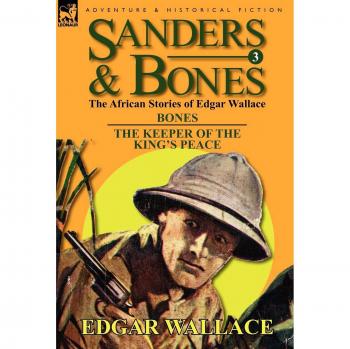 Sanders & Bones-The African Adventures: 3-Bones & the Keepers of the King's Peace