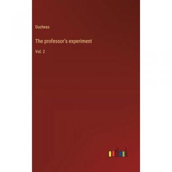 The professor's experiment: Vol. 2