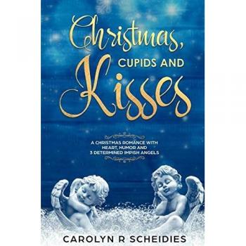 Scheidies, Carolyn R: Christmas, Cupids and Kisses