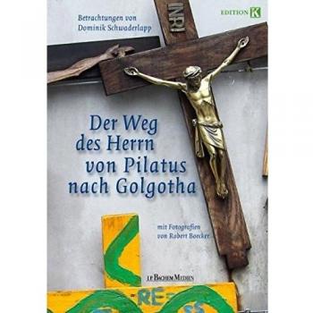 Der Weg des Herrn von Pilatus nach Golgotha