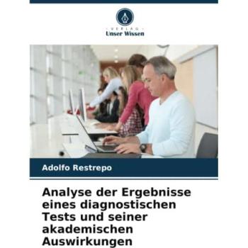 Restrepo, Adolfo: Analyse der Ergebnisse eines diagnostischen Tests und seiner akademischen Auswirkungen