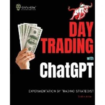 Day Trading with ChatGPT: Test the Power of AI for Stock Market Predictions