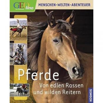 Geolino Pferde: Von edlen Rassen und wilden Reitern