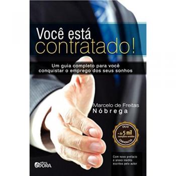 Você está contratado! um guia completo para você conquistar o emprego dos seus sonhos