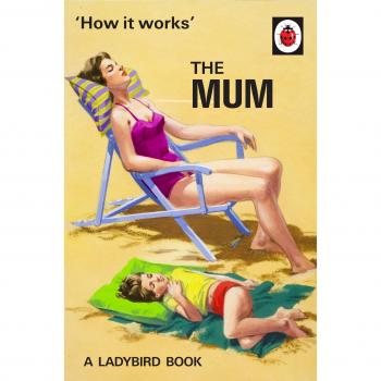 How It Works: The Mum by Joel Morris, Jason Hazeley (Hardcover, 2016)