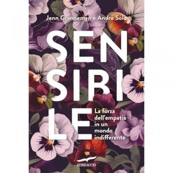 Sensibile. La forza dell'empatia in un mondo indifferente
