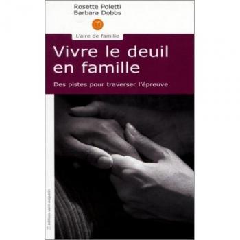 Vivre le deuil en famille. Des pistes pour traverser l'épreuve (Aire de Famille)