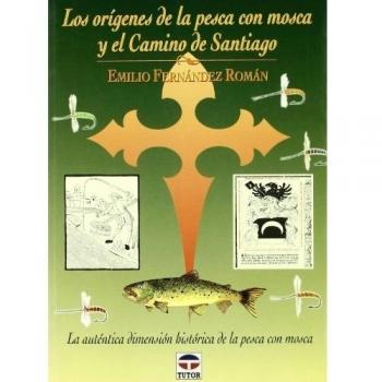 Los orígenes de la pesca con mosca y el camino de santiago (Tapa blanda).